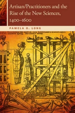 Bertrand.pt - Artisan/Practitioners And The Rise Of The New Sciences, 1400-1600