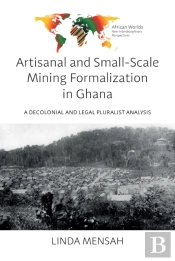 Artisanal And Small-Scale Mining Formalization In Ghana