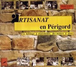 Bertrand.pt - Artisanat En Périgord ; Un Héritage À Transmettre, Des Métiers À Vivre