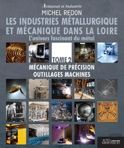Bertrand.pt - Artisanat Et Industrie : Les Industries Métallurgique Et Mécanique Dans La Loire