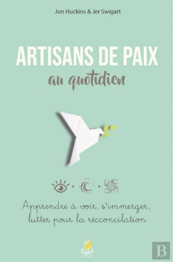 Bertrand.pt - Artisans De Paix Au Quotidien ; Apprendre À Voir, S'Immerger, Lutter Pour La Réconciliation