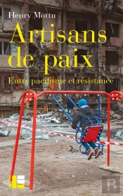 Artisans De Paix : Entre Pacifisme Et Résistance