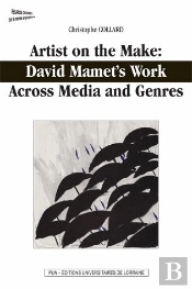 Artist On The Make: David Mamet'S Work Across Media And Genres