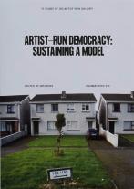 Artist-Run Democracy: Sustaining A Model