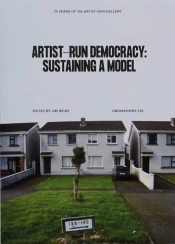 Artist-Run Democracy: Sustaining A Model