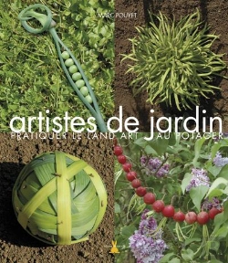 Bertrand.pt - Artistes De Jardin ; Pratiquer Le Land Art Au Potager