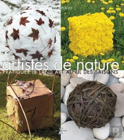 Bertrand.pt - Artistes De Nature ; Pratiquer Le Land Art Au Fil Des Saisons