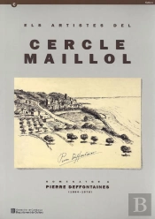 Artistes Del Cercle Maillol. Homenatge A Pierre Deffontaines/Els