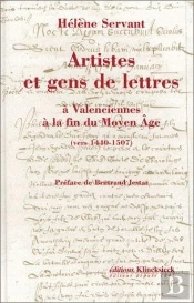 Artistes Et Gens De Lettres À Valenciennes À La Fin Du Moyen Âge (Vers 1440-1507)