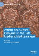 Artistic And Cultural Dialogues In The Late Medieval Mediterranean