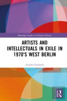 Artists And Intellectuals In Exile In 1970'S West Berlin