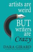Artists Are Weird But Writers Are Crazy