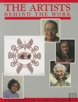 Bertrand.pt - Artists Behind The Work - Life Histories Of Nick Charles, Sr., Frances Demientieff, Lena Sours, Jennie Thlunaut