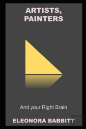 Artists, Painters, And Your Right Brain