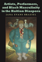 Artists, Performers, And Black Masculinity In The Haitian Diaspora