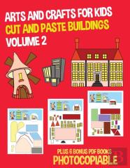 Arts And Crafts For Kids (Cut And Paste Buildings - Volume 2)