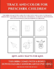 Arts And Crafts For Kids (Trace And Color For Preschool Children)