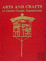 Arts And Crafts Of Chester County, Pennsylvania