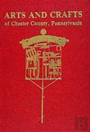 Arts And Crafts Of Chester County, Pennsylvania
