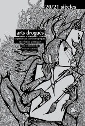 Arts Drogués ; Expérience Psychotropiques Et Création Artistique ; 20/21 Siècles