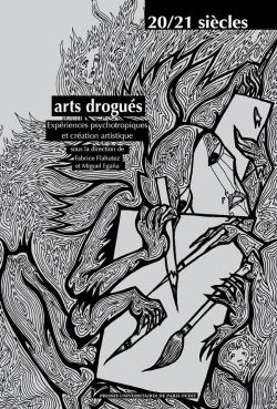 Bertrand.pt - Arts Drogués ; Expérience Psychotropiques Et Création Artistique ; 20/21 Siècles