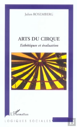 Bertrand.pt - Arts Du Cirque ; Esthetiques Et Evaluation