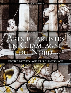 Bertrand.pt - Arts Et Artistes En Champagne Du Nord : Entre Moyen Âge Et Renaissance