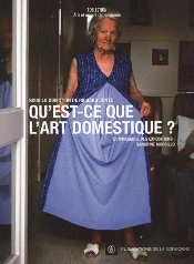 Arts Et Mondes Contemporain Tome 5 ; Qu'Est-Ce Que L'Art Domestique ?