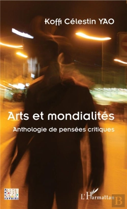 Bertrand.pt - Arts Et Mondialités ; Anthologie De Pensées Critiques