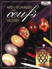 Arts Et Techniques Des Oeufs Décorés