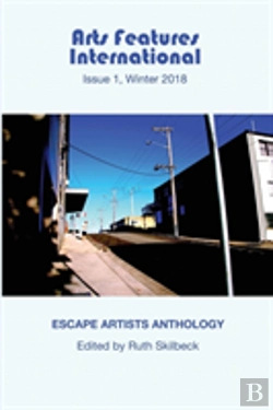 Bertrand.pt - Arts Features International, Issue 1, Winter 2018, 'Escape Artists Anthology'
