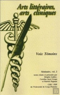 Bertrand.pt - Arts Litteraires, Arts Cliniques (Ii) : Voix Témoins