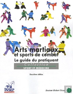 Bertrand.pt - Arts Martiaux Et Sports De Combat ; Le Guide Du Pratiquant (2e Édition)