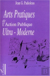 Arts Pratiques De L'Action Publique Ultra-Moderne