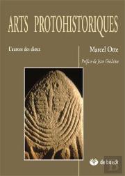 Arts Protohistoriques ; L'Aurore Des Dieux
