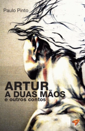 Artur a Duas Mãos e outros contos