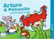 Arturo Et Petronille, Princesse Rouge