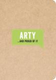 Arty...And Proud Of It