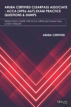 Bertrand.pt - Aruba Certified Clearpass Associate - Acca (Hpe6-A67)  Exam Practice Questions &  Dumps