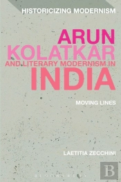 Arun Kolatkar And Literary Modernism In India