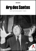 Ary dos Santos - Um Provocador Nato