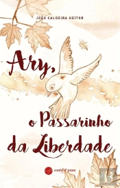 Ary, o Passarinho da Liberdade