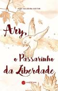 Ary, o Passarinho da Liberdade