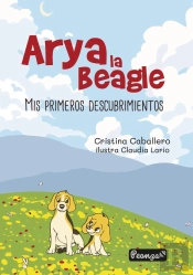 Arya La Beagle. Mis Primeros Descubrimientos