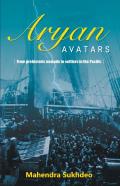 Aryan Avatars From Pre-Historic Nomads To Settlers In The Pacific