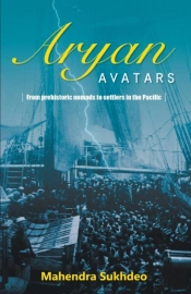Aryan Avatars From Pre-Historic Nomads To Settlers In The Pacific