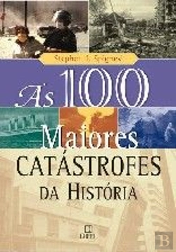 Bertrand.pt - As 100 Maiores Catástrofes da História