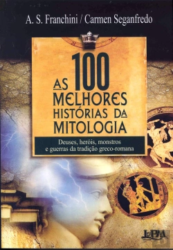 Bertrand.pt - As 100 Melhores Histórias Da Mitologia