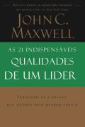 As 21 Indispensáveis Qualidades de Um Líder