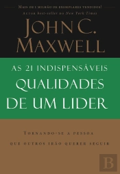 As 21 Indispensáveis Qualidades de Um Líder